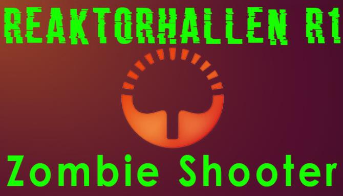 Reaktorhallen R1 &#8211; Zombie Shooter Free Download